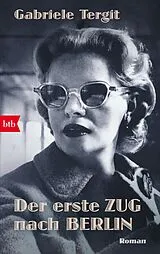 Kartonierter Einband (Kt) Der erste Zug nach Berlin von Gabriele Tergit