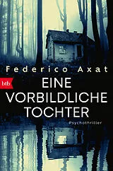 Kartonierter Einband Eine vorbildliche Tochter von Federico Axat