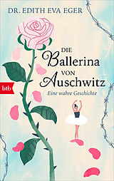 Kartonierter Einband Die Ballerina von Auschwitz von Edith Eva Eger