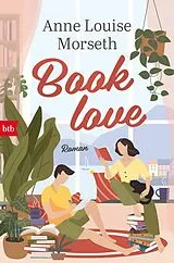 Kartonierter Einband Book Love von Anne Louise Morseth