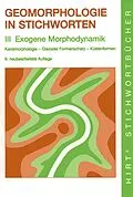 E-Book (pdf) Geomorphologie in Stichworten III. Exogene Morphodynamik von Christine Embleton-Hamann, Herbert Wilhelmy