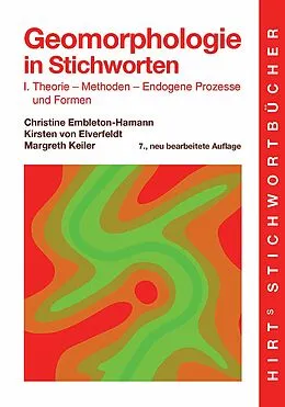 E-Book (pdf) Geomorphologie in Stichworten I von Kirsten von Elverfeldt, Christine Embleton-Hamann, Margreth Keiler