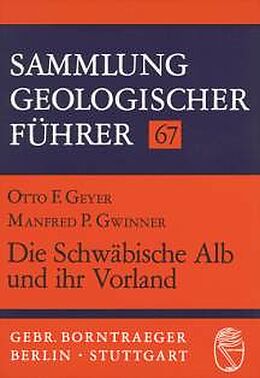 Kartonierter Einband Die Schwäbische Alb und ihr Vorland von Otto F Geyer, Manfred P Gwinner