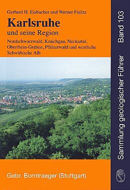 Kartonierter Einband Karlsruhe und seine Region von Gerhard H. Eisbacher, Werner Fielitz