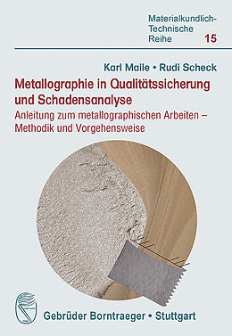 Kartonierter Einband Metallographie in Qualitätssicherung und Schadensanalyse von Karl Maile, Rudi Scheck