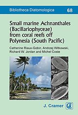 E-Book (pdf) Small marine Achnanthales (Bacillariophyceae) from coral reefs off Polynesia (South Pacific) von 