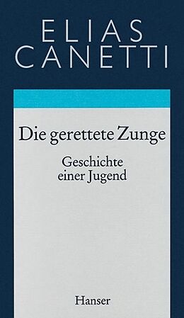 Fester Einband Gesammelte Werke Band 7: Die gerettete Zunge von Elias Canetti