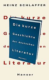 Fester Einband Die kurze Geschichte der deutschen Literatur von Heinz Schlaffer