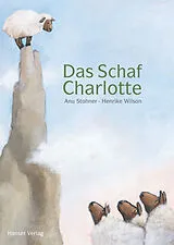 Fester Einband Das Schaf Charlotte von Anu Stohner, Henrike Wilson