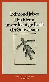 Kartonierter Einband (Kt) Das kleine unverdächtige Buch der Subversion von Edmond Jabès
