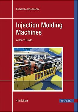 Fester Einband Injection Molding Machines von Friedrich Johannaber