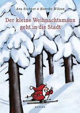Fester Einband Der kleine Weihnachtsmann geht in die Stadt (Miniausgabe) von Anu Stohner, Henrike Wilson