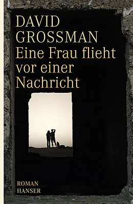 E-Book (epub) Eine Frau flieht vor einer Nachricht von David Grossman