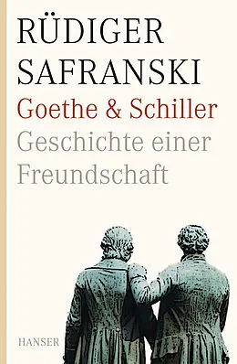 E-Book (epub) Goethe und Schiller. Geschichte einer Freundschaft von Rüdiger Safranski