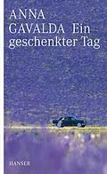 E-Book (epub) Ein geschenkter Tag von Anna Gavalda