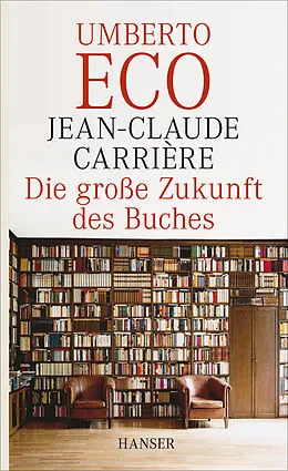 E-Book (epub) Die große Zukunft des Buches von Jean-Claude Carriere, Umberto Eco