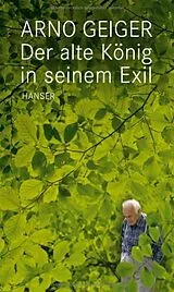Fester Einband Der alte König in seinem Exil von Arno Geiger