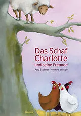 Fester Einband Das Schaf Charlotte und seine Freunde von Anu Stohner, Henrike Wilson