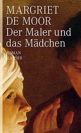 E-Book (epub) Der Maler und das Mädchen von Margriet de Moor