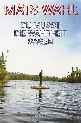 E-Book (epub) Du musst die Wahrheit sagen von Mats Wahl