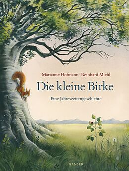 Fester Einband Die kleine Birke von Marianne Hofmann, Reinhard Michl