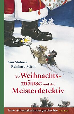 Fester Einband Die Weihnachtsmäuse und der Meisterdetektiv von Anu Stohner