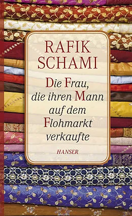 E-Book (epub) Die Frau, die ihren Mann auf dem Flohmarkt verkaufte von Rafik Schami