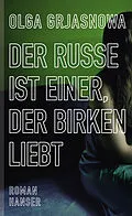 E-Book (epub) Der Russe ist einer, der Birken liebt von Olga Grjasnowa