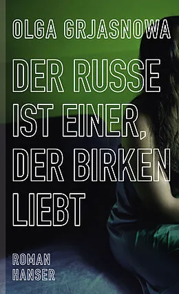 E-Book (epub) Der Russe ist einer, der Birken liebt von Olga Grjasnowa