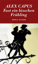 ePUB Fast ein bisschen Frühling von Alex Capus