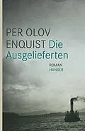 E-Book (epub) Die Ausgelieferten von Per Olov Enquist