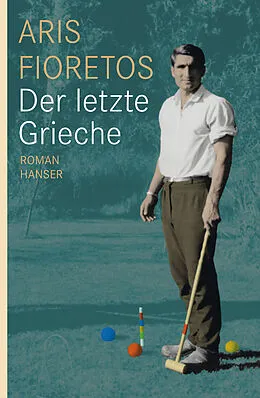 E-Book (epub) Der letzte Grieche von Aris Fioretos