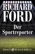 E-Book (epub) Der Sportreporter von Richard Ford