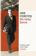 E-Book (epub) Die halbe Sonne von Aris Fioretos