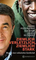 E-Book (epub) Ziemlich verletzlich, ziemlich stark von Philippe Pozzo di Borgo, Jean Vanier, Laurent, de Cherisey