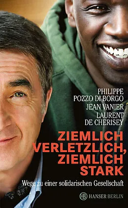 E-Book (epub) Ziemlich verletzlich, ziemlich stark von Philippe Pozzo di Borgo, Jean Vanier, Laurent, de Cherisey