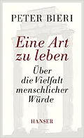 E-Book (epub) Eine Art zu leben von Peter Bieri