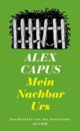 Fester Einband Mein Nachbar Urs von Alex Capus