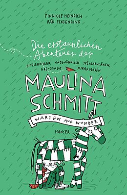 Fester Einband Die erstaunlichen Abenteuer der Maulina Schmitt - Warten auf Wunder von Finn-Ole Heinrich, Rán Flygenring