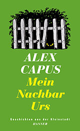 E-Book (epub) Mein Nachbar Urs von Alex Capus