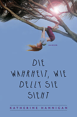 E-Book (epub) Die Wahrheit, wie Delly sie sieht von Katherine Hannigan