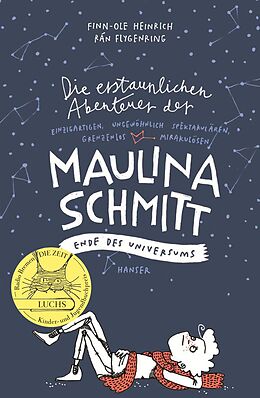 Fester Einband Die erstaunlichen Abenteuer der Maulina Schmitt - Ende des Universums von Finn-Ole Heinrich, Rán Flygenring