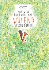 Fester Einband Man wird doch wohl mal wütend werden dürfen von Toon Tellegen, Marc Boutavant