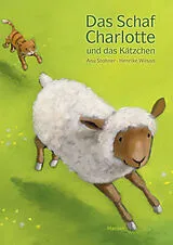 Fester Einband Das Schaf Charlotte und das Kätzchen von Anu Stohner, Henrike Wilson