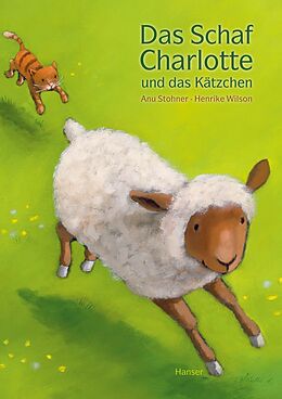 Fester Einband Das Schaf Charlotte und das Kätzchen von Anu Stohner, Henrike Wilson