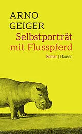 Fester Einband Selbstporträt mit Flusspferd von Arno Geiger