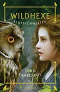E-Book (epub) Wildhexe - Blutsschwester von Lene Kaaberbøl