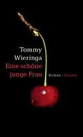 E-Book (epub) Eine schöne junge Frau von Tommy Wieringa