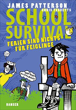 Fester Einband School Survival - Ferien sind nichts für Feiglinge von James Patterson, Chris Tebbetts