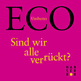 E-Book (epub) Sind wir alle verrückt? von Umberto Eco